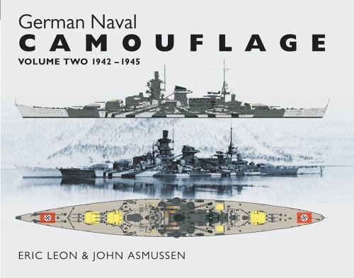 German Naval Camouflage: Volume Two: 1942-1945 by Asmussen, John