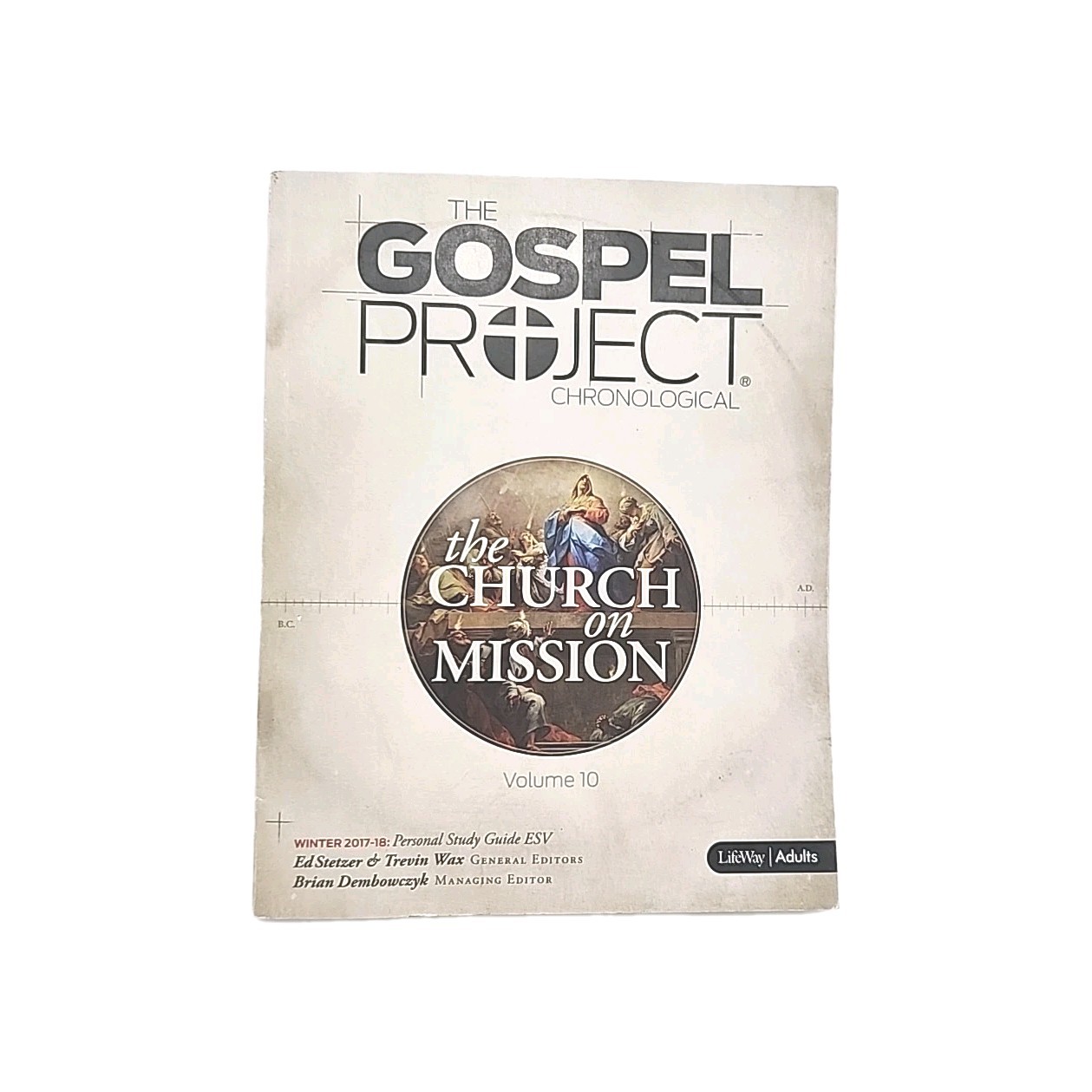 The Gospel Project Cronological The Church on Mission Lifeway Magazine Volume 10
