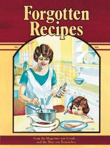 Forgotten Recipes: From the Magazines Yo- Jaine Rodack, 9780918544605, hardcover