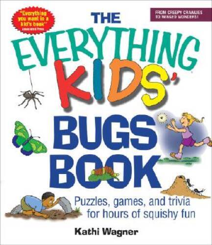 The Everything Kids Bugs Book: Puzzles, Games, and Trivia for Hours of S – GOOD