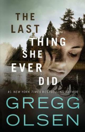 The Last Thing She Ever Did – Paperback By Olsen, Gregg – GOOD
