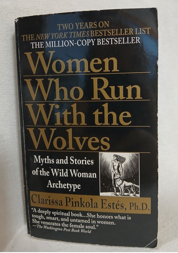 Women Who Run with the Wolves Myths Stories Wild Woman Archetype Estes Ppb 1997