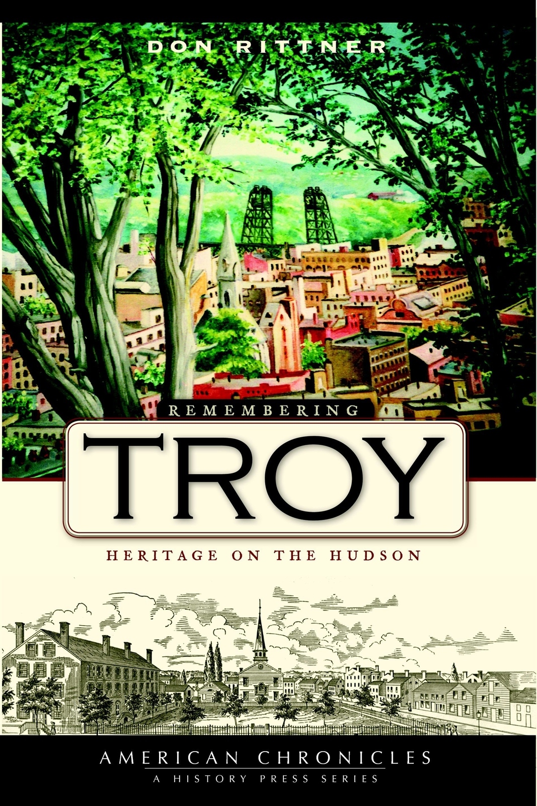 NEW The History Press Remembering Troy, NY 9781596295360 American Chronicles Tra