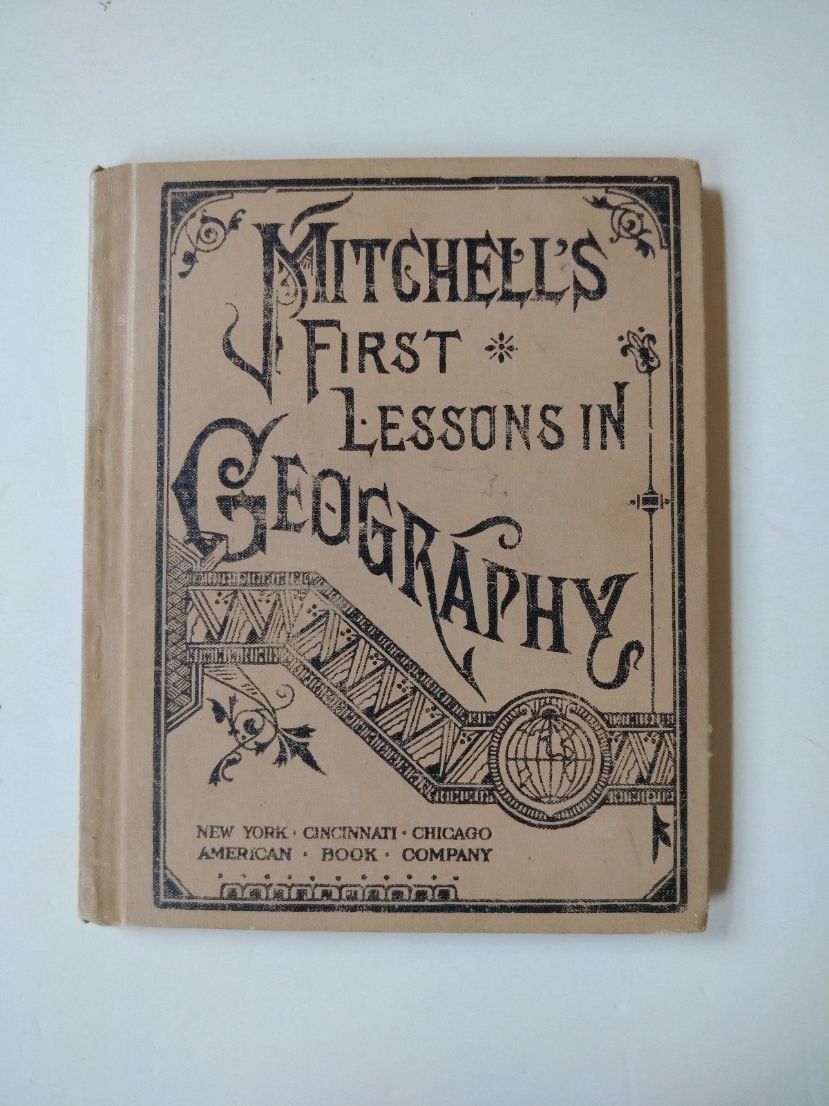 1885 Mitchell&rsquo;s 1ST Lessons in Geography ~ Augustus Mitchell W/ Maps SCHOOL BOOK