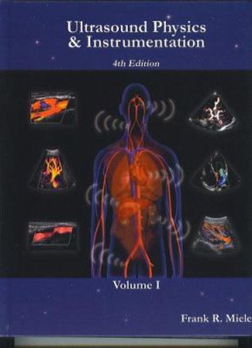Ultrasound Physics and Instrumentation Frank R. Miele