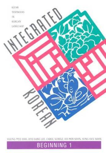 Integrated Korean: Beginning 1 – Paperback By Young-Mee Cho – GOOD
