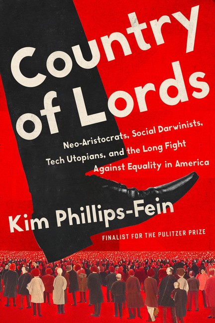 Country of Lords: Neo-Aristocrats, Social Darwinists, Tech Utopians, a Hardcover