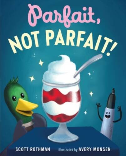 Parfait, Not Parfait – Hardcover By Rothman, Scott – GOOD