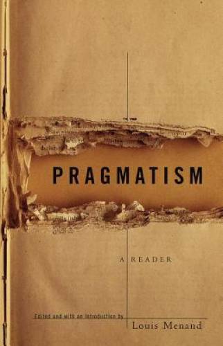 Pragmatism: A Reader – Paperback By Menand, Louis – GOOD
