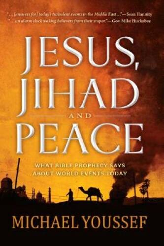 Jesus, Jihad and Peace: What Does Bible Prophecy Say About World E – VERY GOOD
