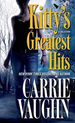 Kitty&rsquo;s Greatest Hits (Kitty Norville) by Carrie Vaughn