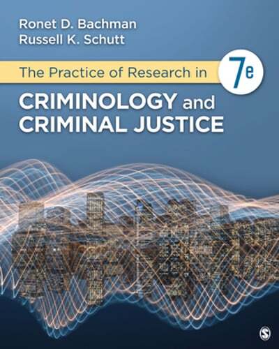 The Practice of Research in Criminology and Criminal Justice by Ronet D Bachman