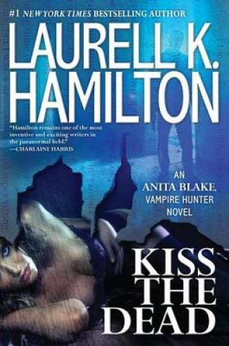 Kiss the Dead (Anita Blake, Vampire Hunter) – Hardcover – GOOD
