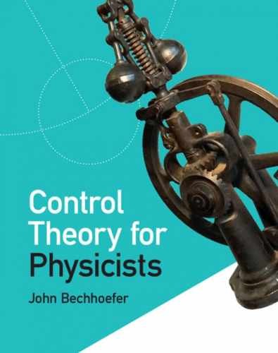 Control Theory for Physicists – Hardcover, by Bechhoefer John – Very Good