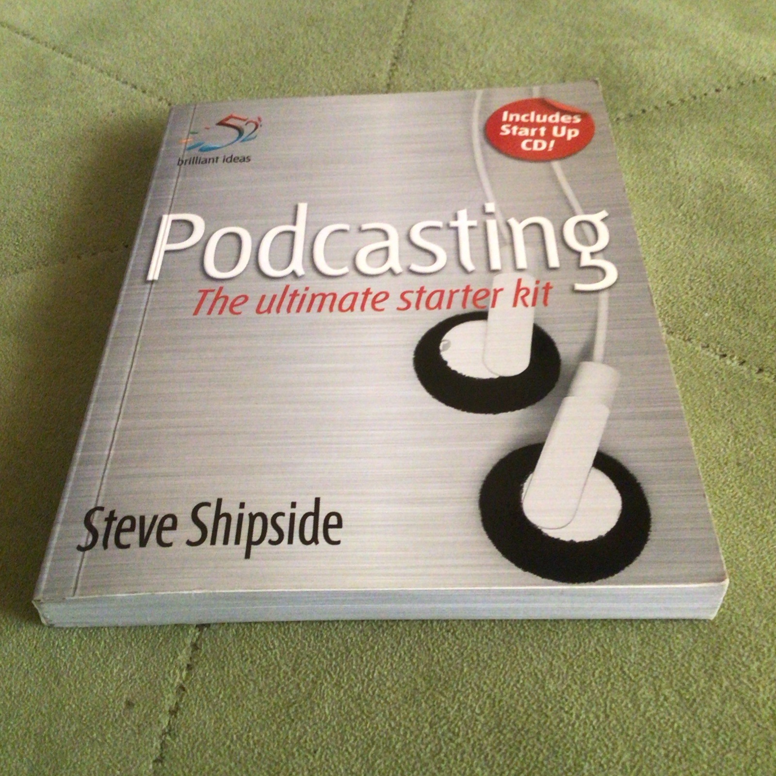 Podcasting: The Ultimate Starter Kit (… by Shipside, Steve Mixed media product