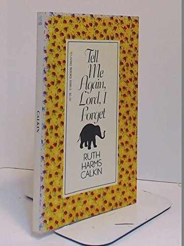 Tell Me Again Lord I Forget – Paperback, by Calkin Ruth Harms – Acceptable n