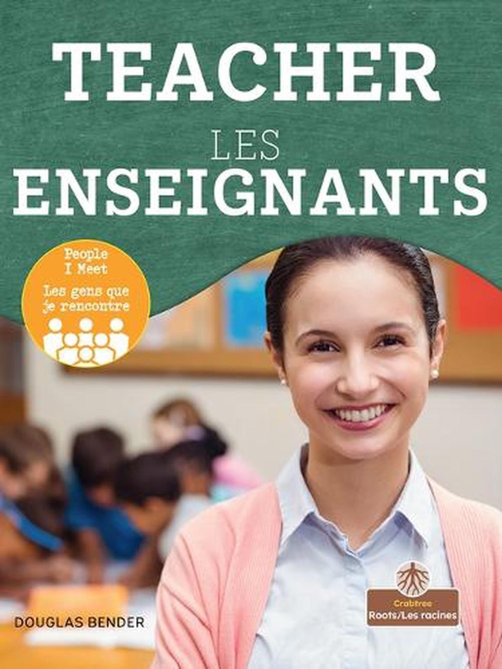 Les Enseignants (Teacher) Bilingual Eng/Fre by Douglas Bender (English) Paperbac