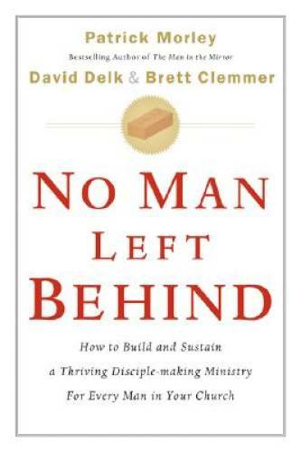 No Man Left Behind: How to Build and Sustain a Thriving, Disciple-Making – GOOD