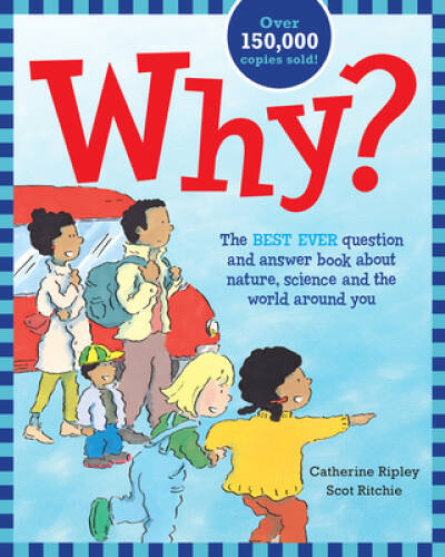 Why?: The Best Ever Question and Answer Book about Nature, Science and th – GOOD