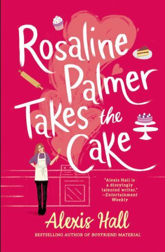 Rosaline Palmer Takes the Cake; Winner Bakes- 1538703327, paperback, Alexis Hall