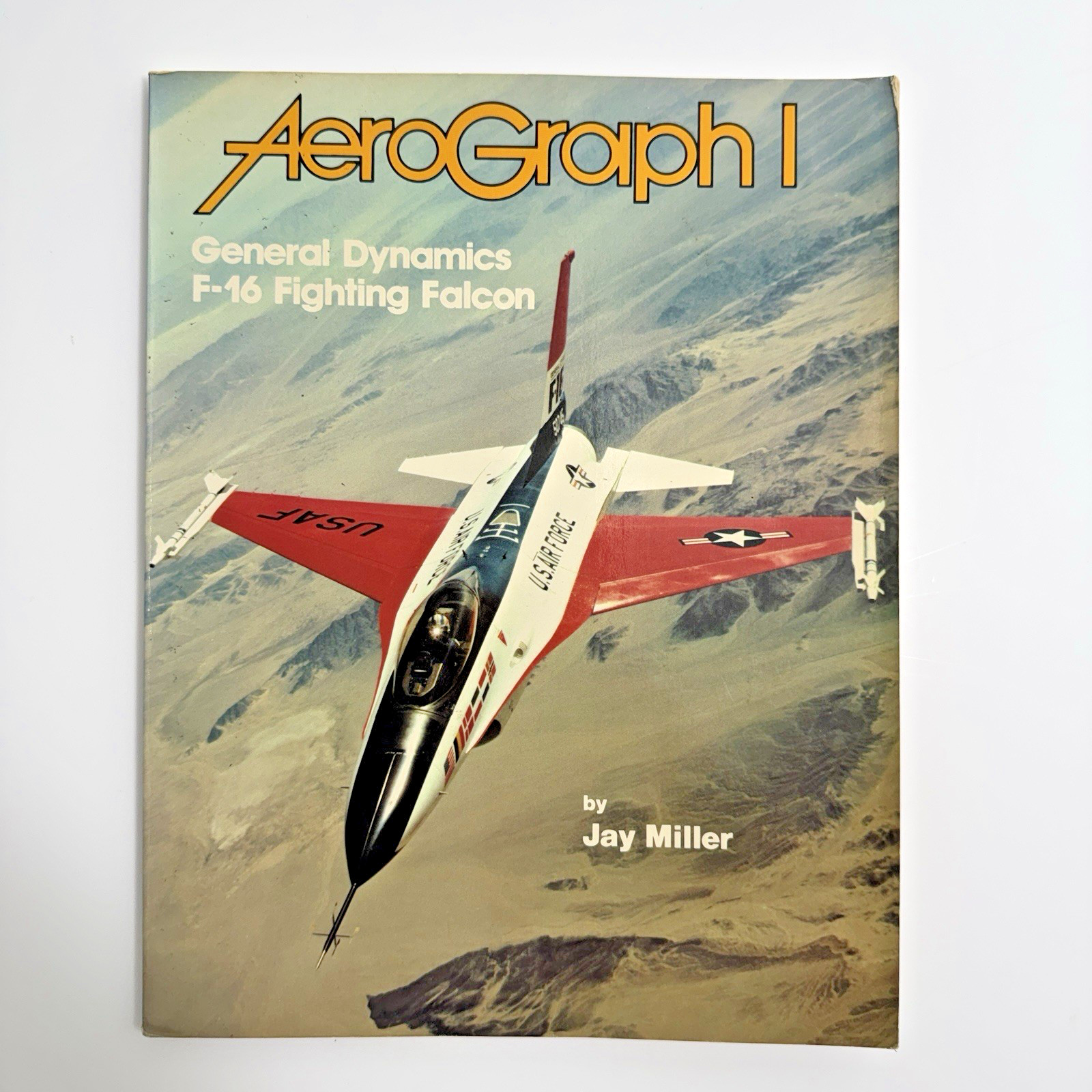 AeroGraph 1 The General Dynamics F16 Fighting Falcon, Jay Miller, 1982 W/RECORD