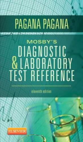 Mosby&rsquo;s Diagnostic and Laboratory Test Reference, 11e (Mosby&rsquo;s Diagnostic – GOOD