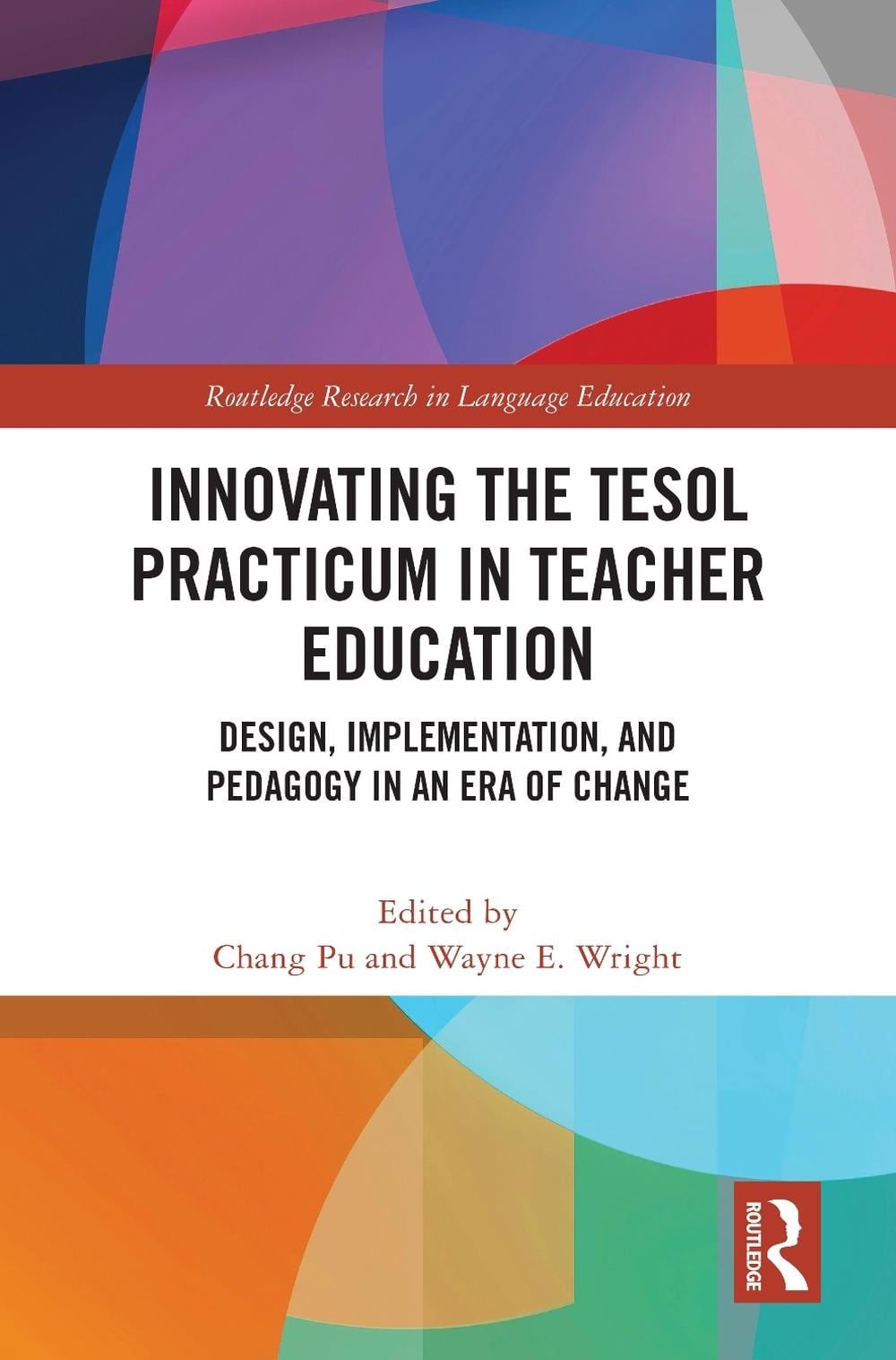 Innovating the TESOL Practicum in Teacher Education: Design, Implementation, and