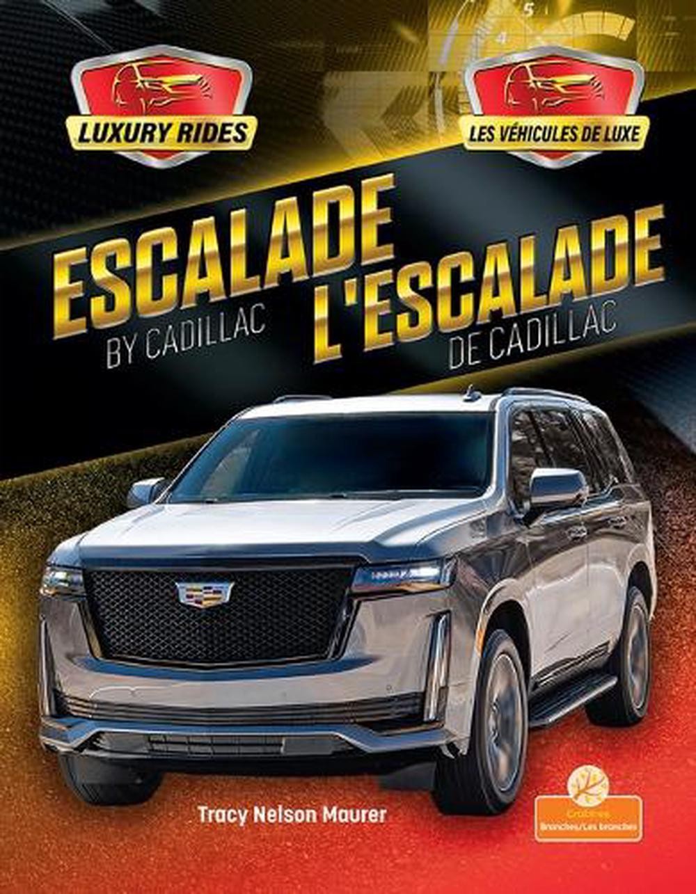 L&rsquo;Escalade de Cadillac (Escalade by Cadillac) Bilingual Eng/Fre by Tracy Nelson