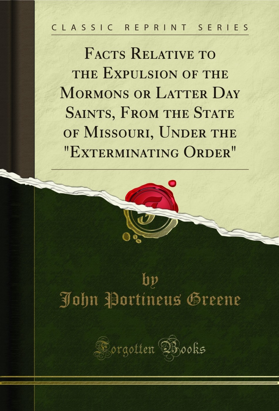 Facts Relative to the Expulsion of the Mormons or Latter Day Saints, From the