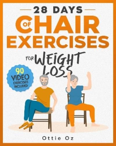 Ottie Oz 28 Days of Chair Exercises For Weight Loss (Paperback)