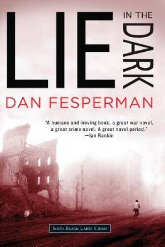 Lie in the Dark – Paperback By Fesperman, Dan – GOOD