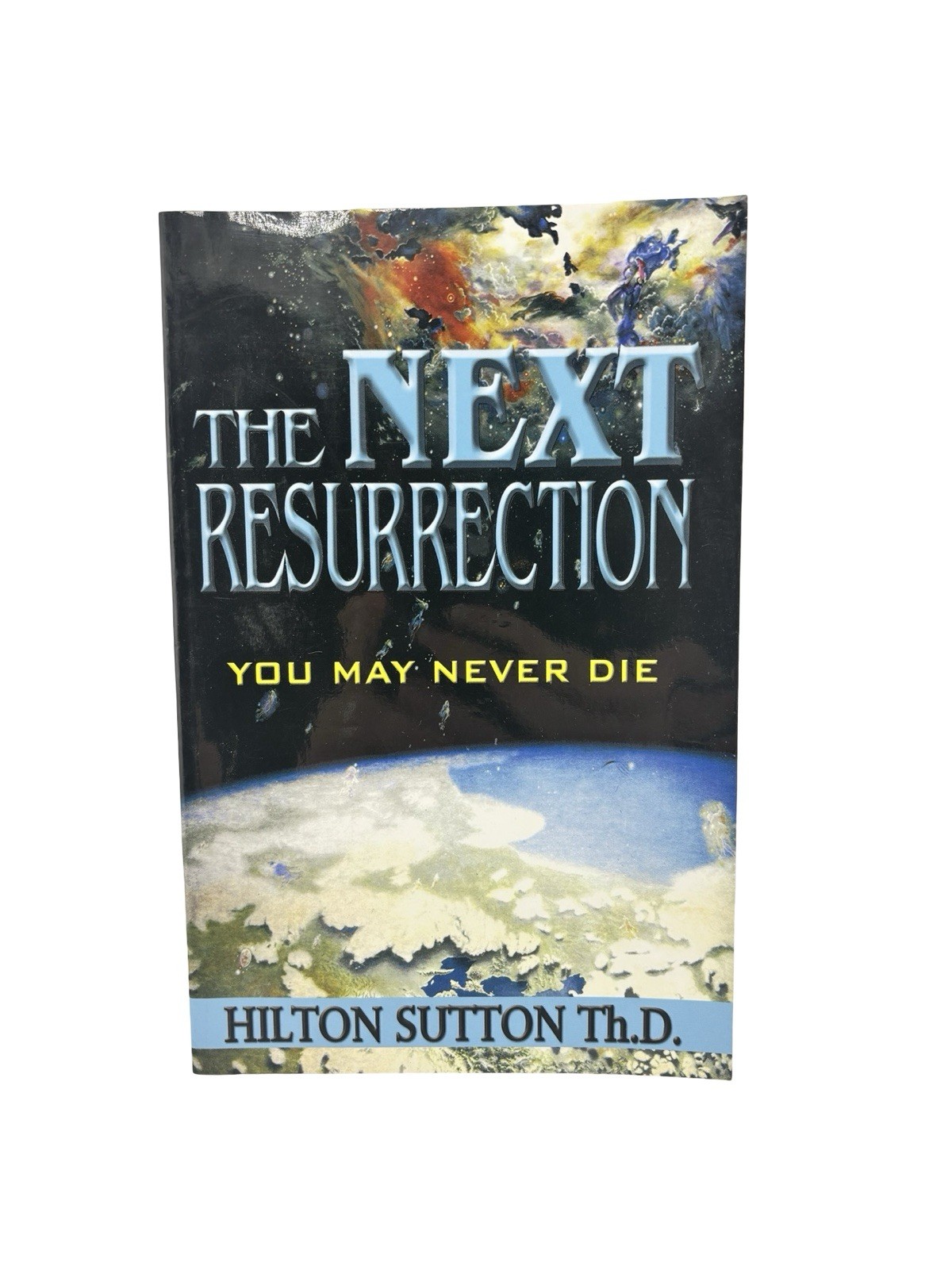 The Next Resurrection : You May Never Die Perfect Hilton Sutton