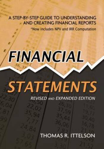 Financial Statements: A Step-by-Step Guide to Understanding and Crea – VERY GOOD