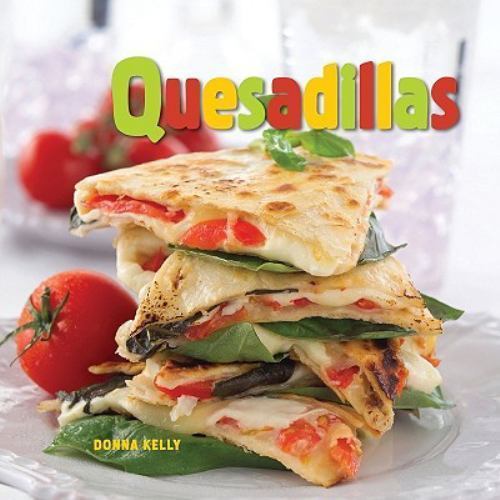 Quesadillas by Kelly, Donna