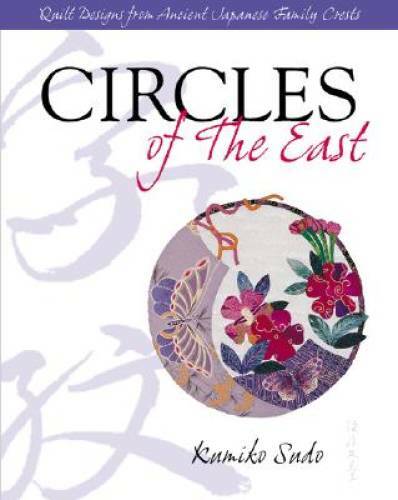 Circles of The East : Quilt Designs from Ancient Japanese Family Crests – GOOD