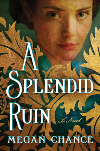 A Splendid Ruin: A Novel – Paperback By Chance, Megan – GOOD