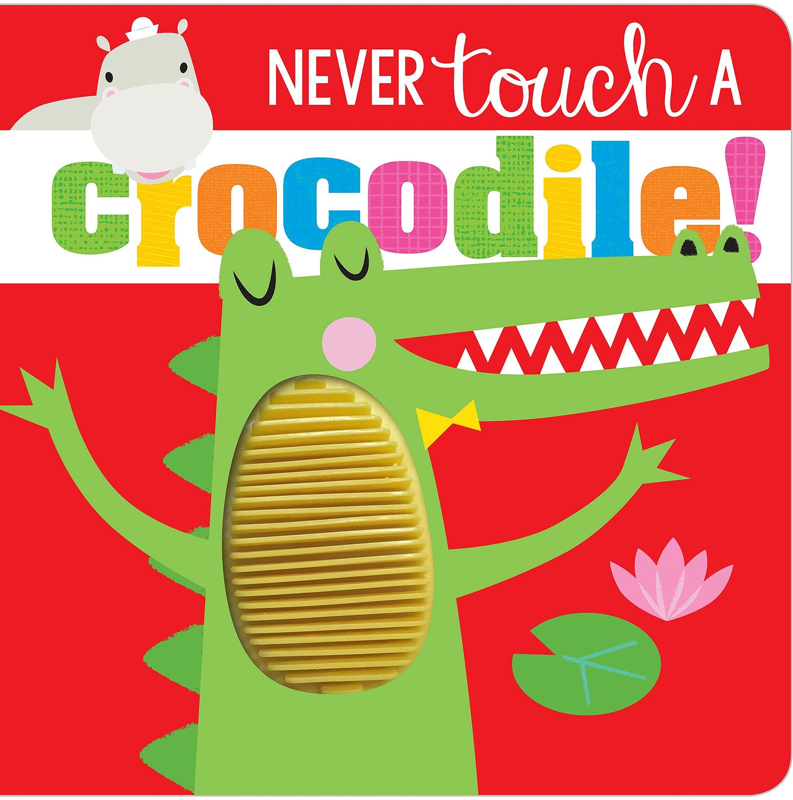 Never Touch a Crocodile! – board book Greening, Rosie|Hays, Shannon