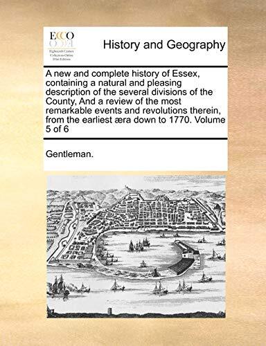 A new and complete history of Ess**, containing a natural and pleasing descri-,