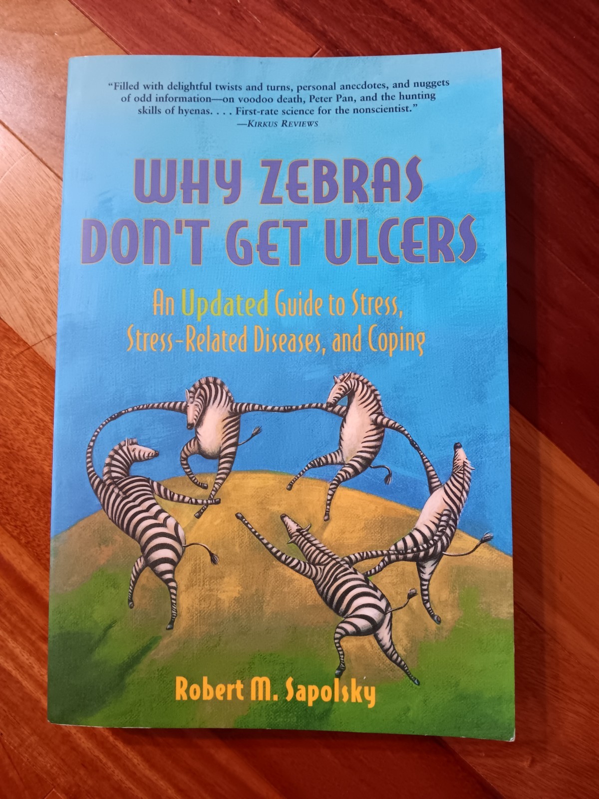 Why Zebras Don&rsquo;t Get Ulcers: An Up, Robert M Sapolsky
