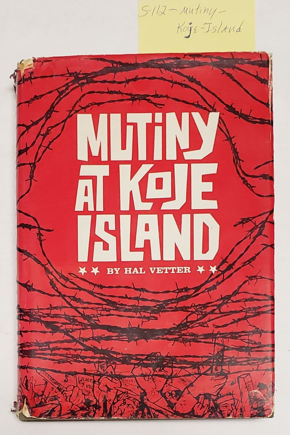 Korean War: Mutiny at Koje Island by Hal Vetter, South Korea