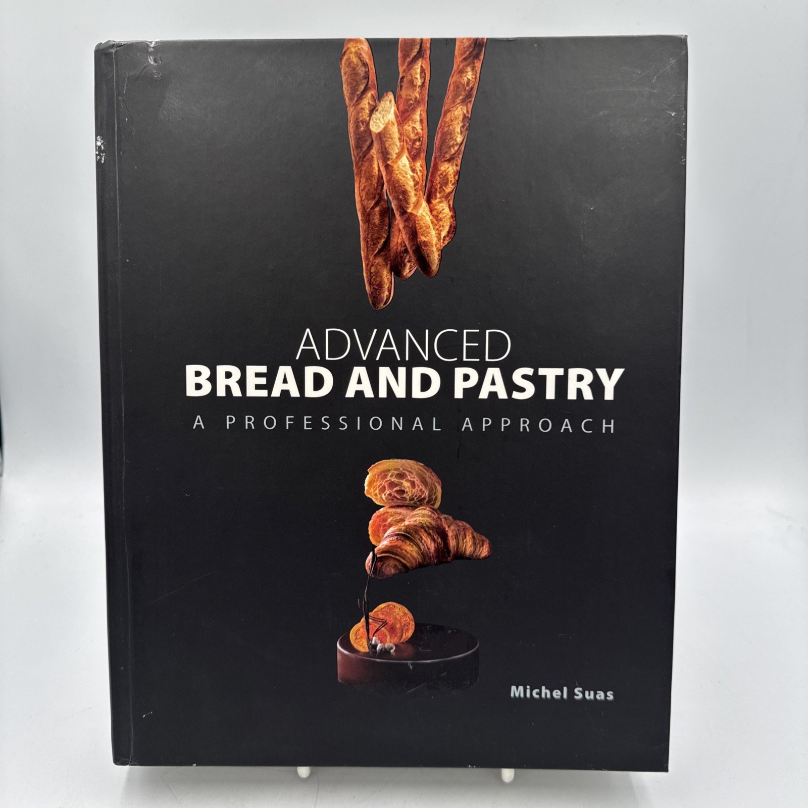Advanced Bread and Pastry by Michel Suas (2008, Hardcover)