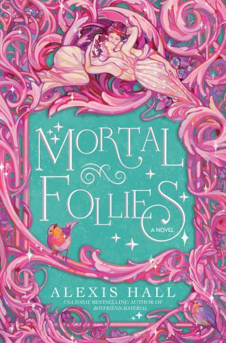 Mortal Follies: A Novel; The Mortal Follies – 0593497562, paperback, Alexis Hall