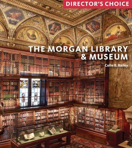 The Morgan Library & Museum: Director’s Choice