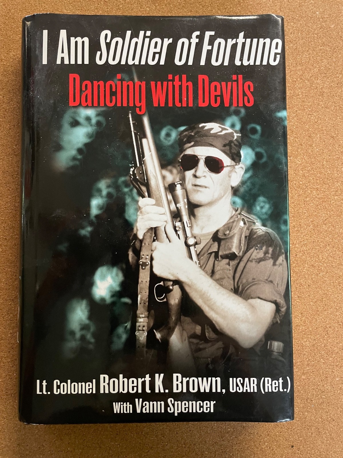 I Am A Soldier of Fortune inscribed book Dancing with Devils Robert K. Brown HB