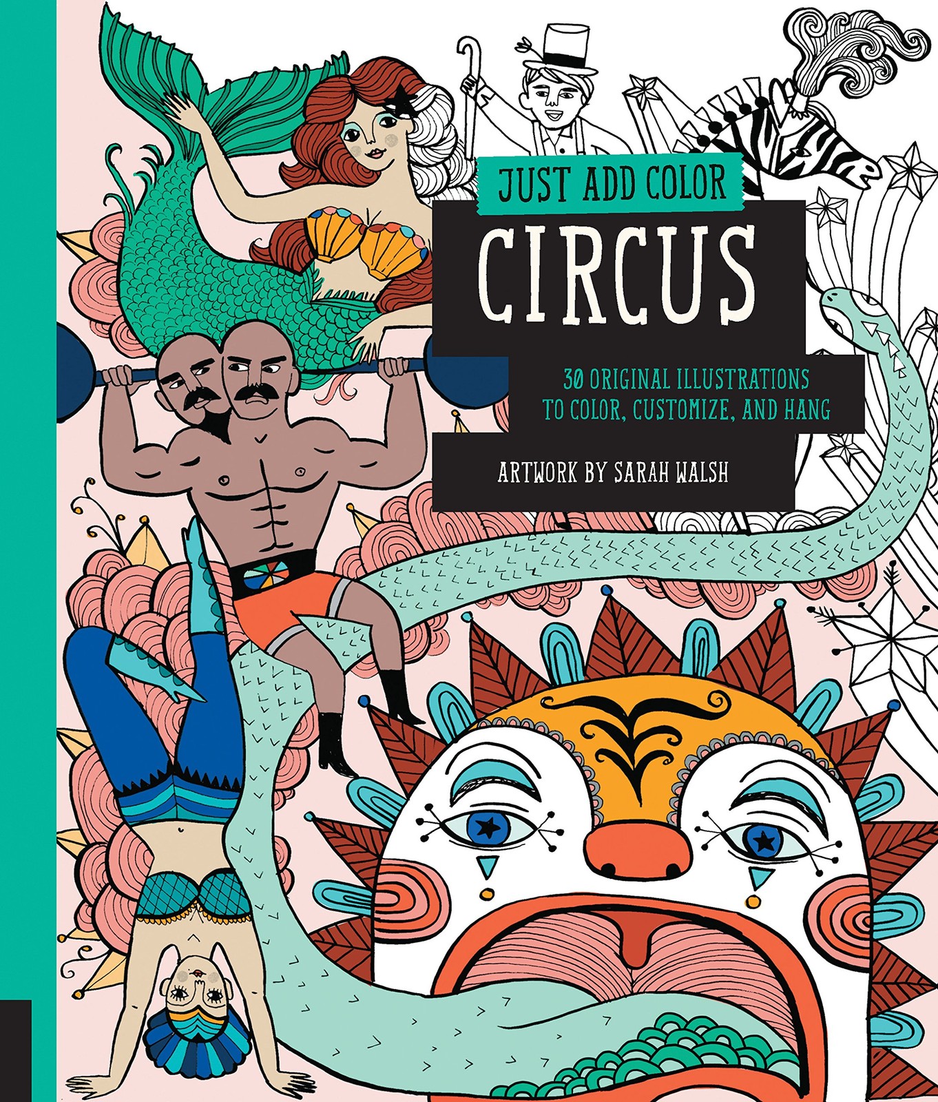 Just Add Color: Circus: 30 Original Illustrations To Color, Customize, and H…