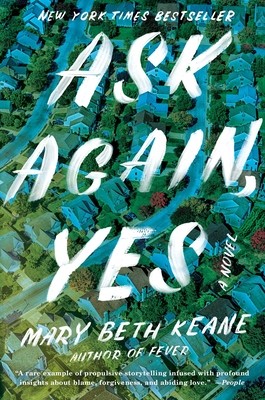 Ask Again, Yes: A Novel by Keane, Mary Beth