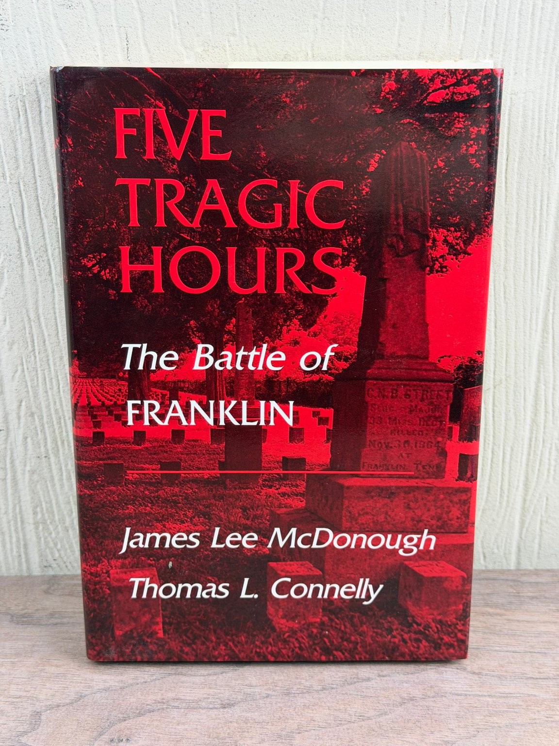 Five Tragic Hours The Battle of Franklin McDonough Connelly 1983 1st Ed