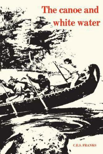 Heritage Ser.: Canoe and White Water : From Essential to Sport by C. E. S….