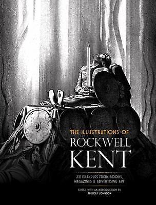 ILLUSTRATIONS OF ROCKWELL KENT : 231 EXAMPLES FROM BOOKS, MAGAZINES AND ADVERTI