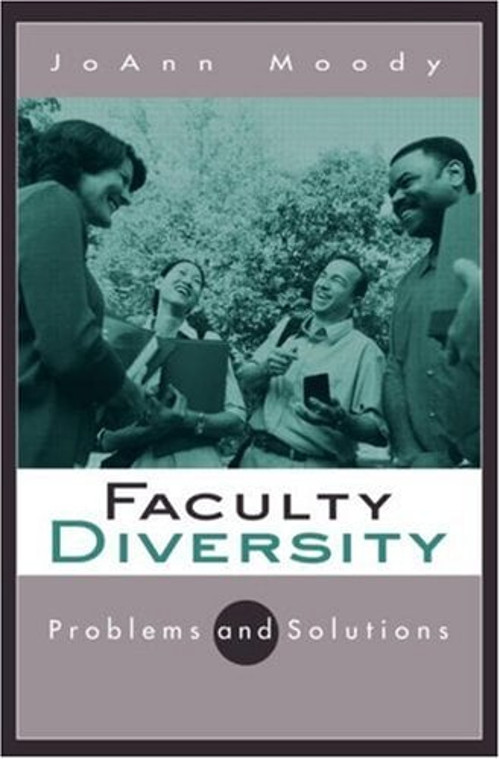 Faculty Diversity : Problems and Solutions Perfect JoAnn Moody